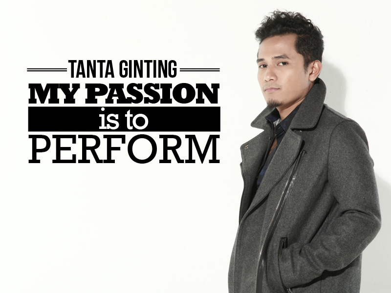 Tanta Ginting: “My Passion is to Perform”