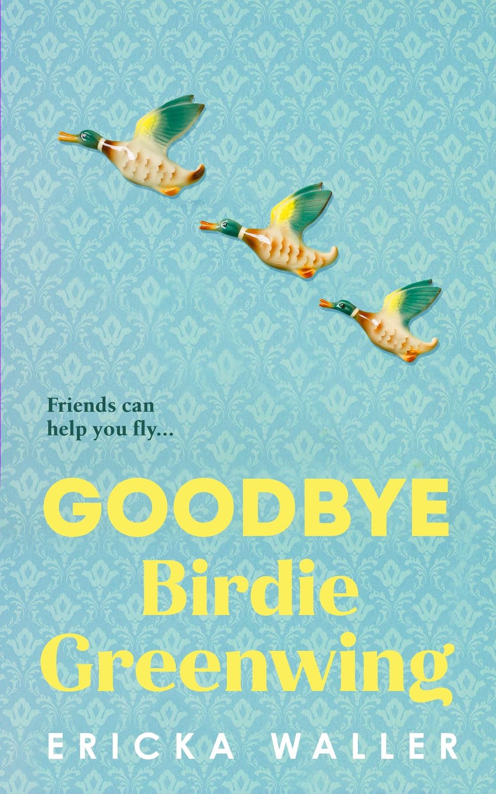 Goodbye Birdie Greenwing (Ericka Waller)