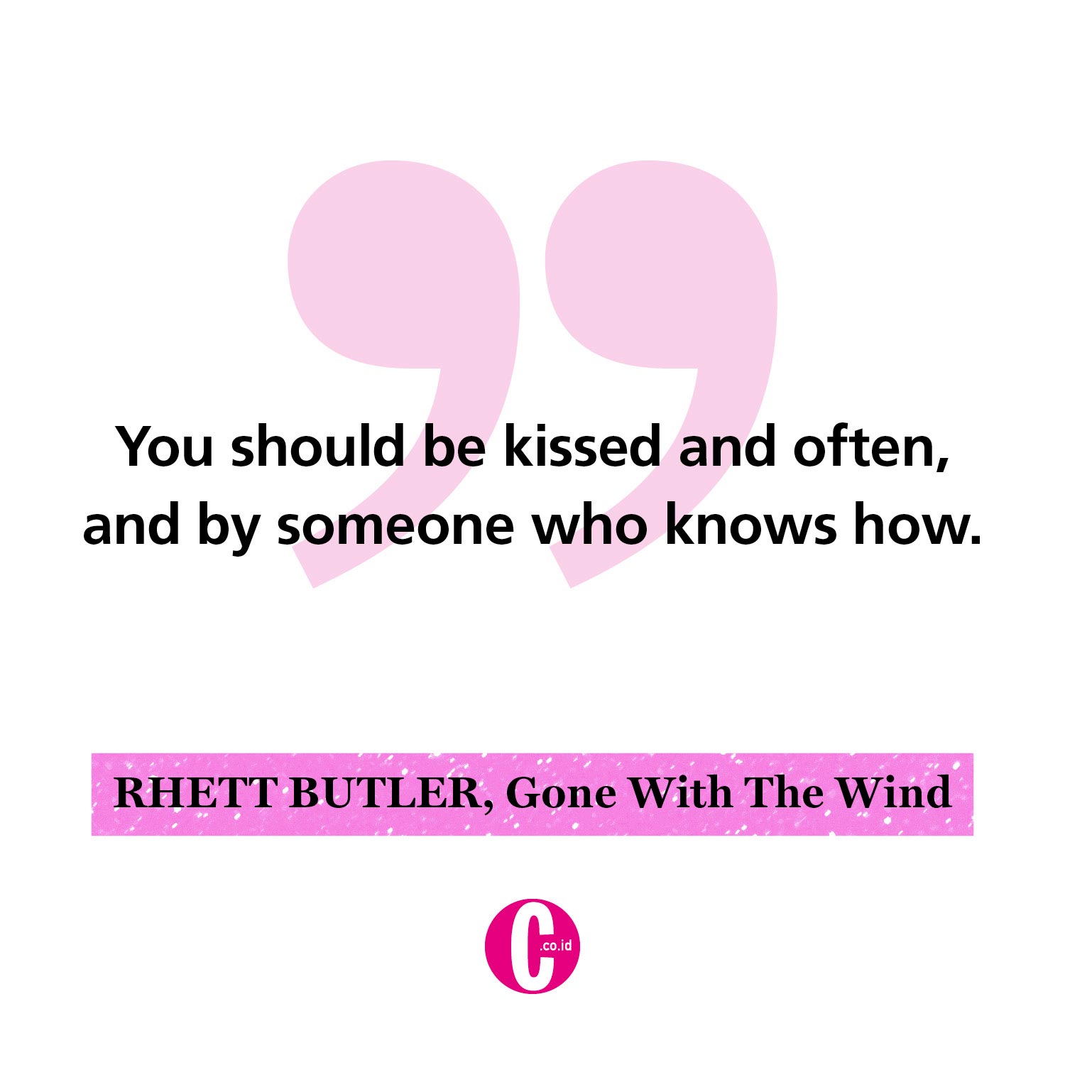 Kata-kata romantis dari Rhett Butler, Gone With the Wind
