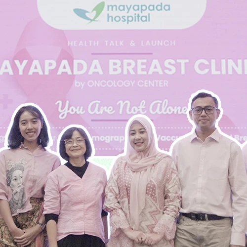 Mayapada Breast Clinic Mengajak Perempuan untuk Menjaga Kesehatan Payudara