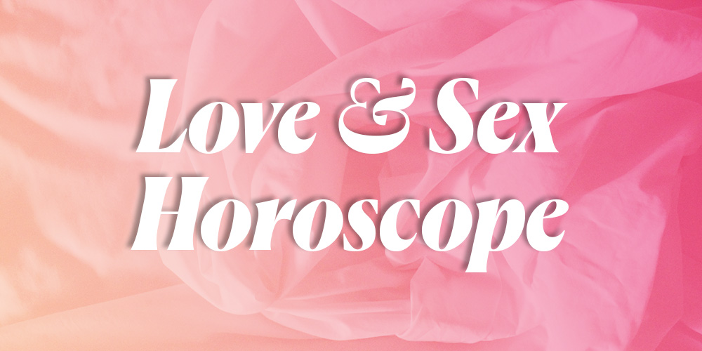 Ramalan Seks & Cinta Zodiak Kamu, 25 - 31 Oktober 2019